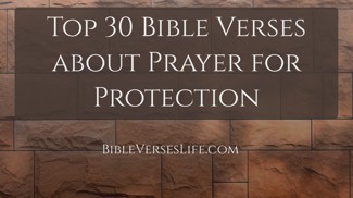 Top 30 Bible Verses about Prayer for Protection