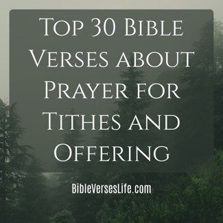 Top 30 Bible Verses about Prayer for Tithes and Offering