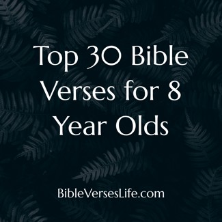 Top 30 Bible Verses for 8 Year Olds
