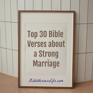 Top 30 Bible Verses about a Strong Marriage