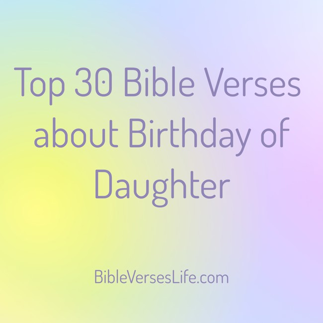 Top 30 Bible Verses about Birthday of Daughter