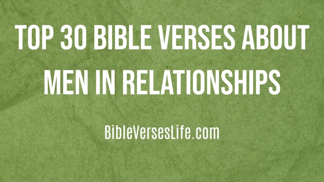 Top 30 Bible Verses about Men in Relationships