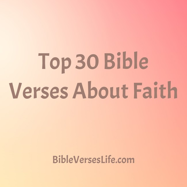 Top 30 Bible Verses About Faith