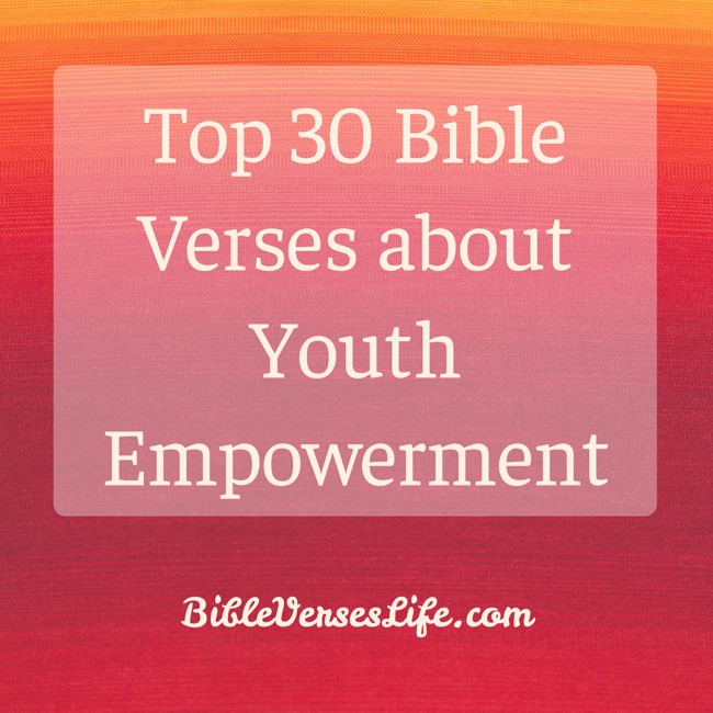 Top 30 Bible Verses about Youth Empowerment