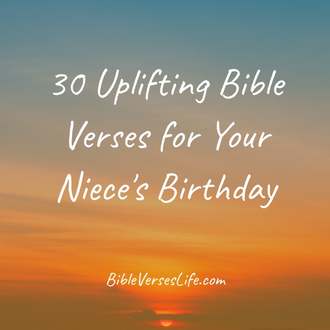 30 Uplifting Bible Verses for Your Niece’s Birthday