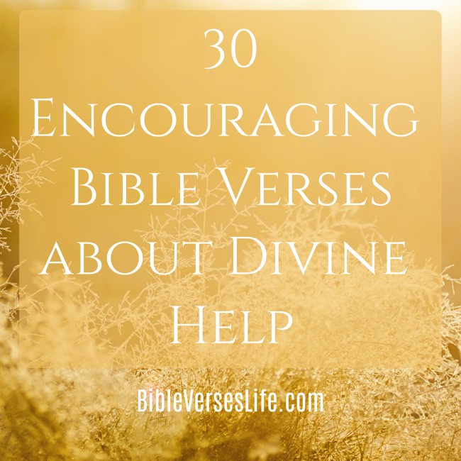 30 Encouraging Bible Verses about Divine Help