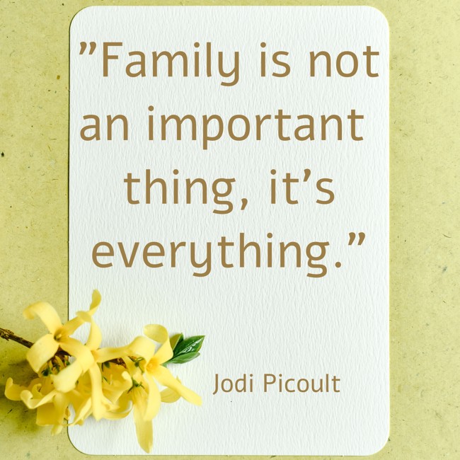 Family is not an important thing, it's everything. - Jodi Picoult