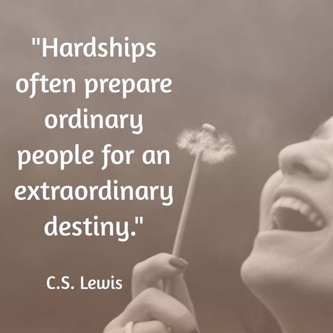 Hardships often prepare ordinary people for an extraordinary destiny. - C.S. Lewis