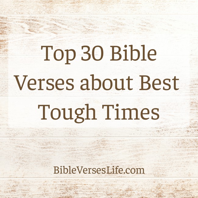 Top 30 Bible Verses about Best Tough Times