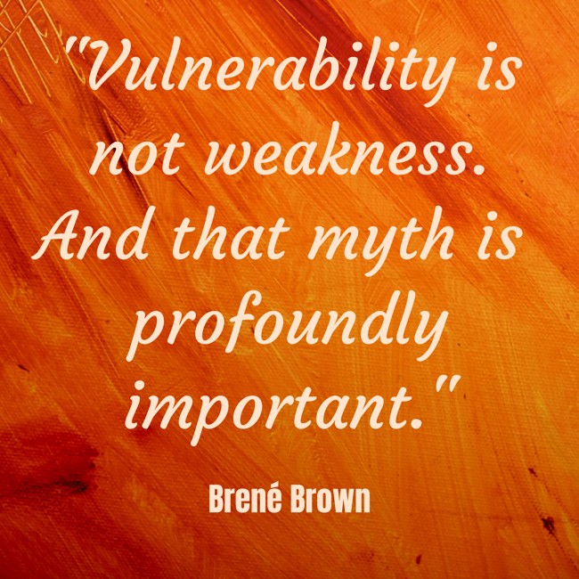 Vulnerability is not weakness. And that myth is profoundly important. - Brené Brown