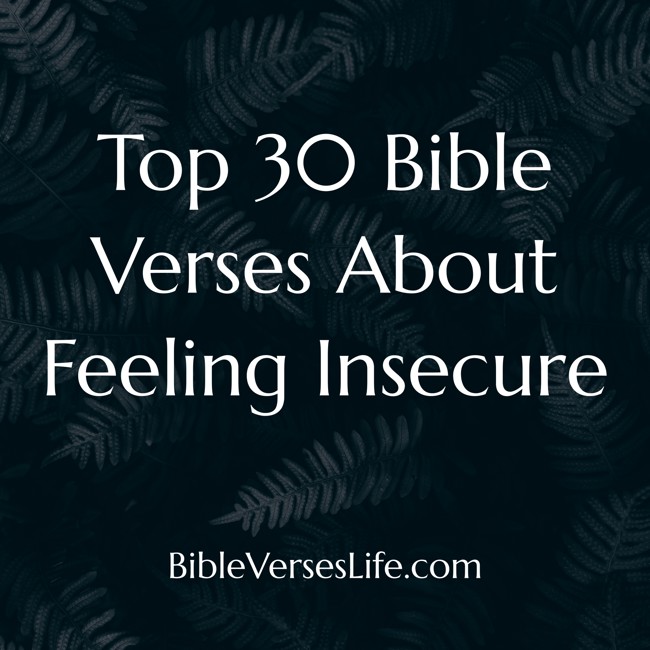 Top 30 Bible Verses About Feeling Insecure