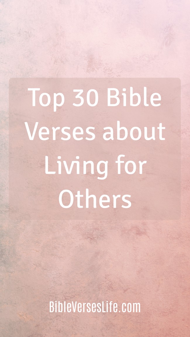 Top 30 Bible Verses about Living for Others