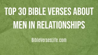 Top 30 Bible Verses about Men in Relationships