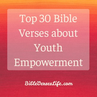 Top 30 Bible Verses about Youth Empowerment