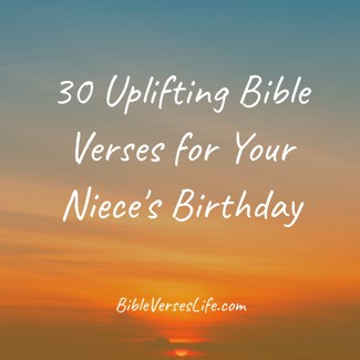 30 Uplifting Bible Verses for Your Niece’s Birthday