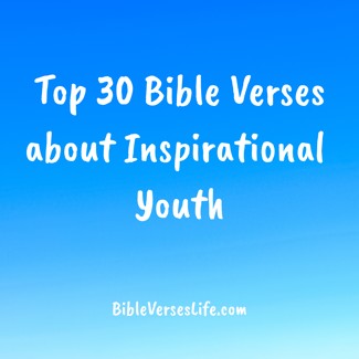 Top 30 Bible Verses about Inspirational Youth