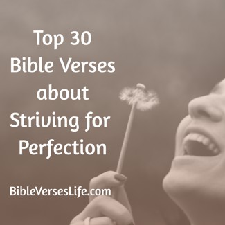 Top 30 Bible Verses about Striving for Perfection