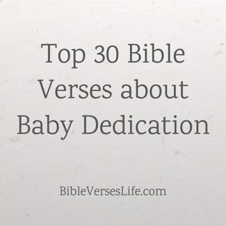 Top 30 Bible Verses about Baby Dedication