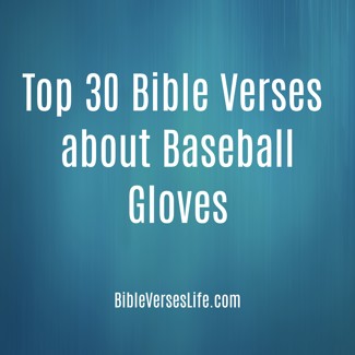 Top 30 Bible Verses about Baseball Gloves