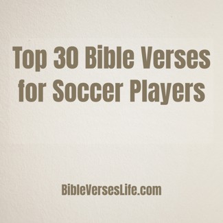 Top 30 Bible Verses for Soccer Players
