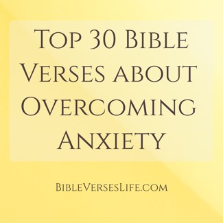 Top 30 Bible Verses about Overcoming Anxiety