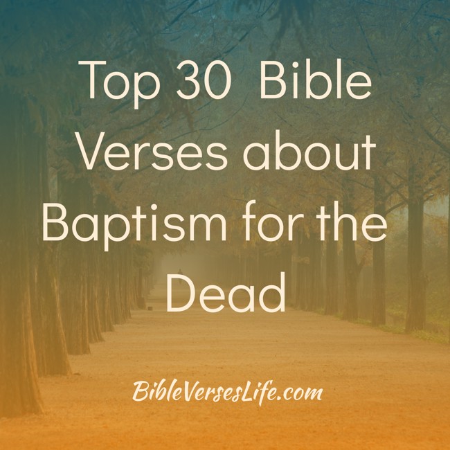 Top 30 Bible Verses about Baptism for the Dead