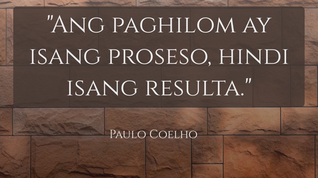 Ang paghilom ay isang proseso, hindi isang resulta. - Paulo Coelho