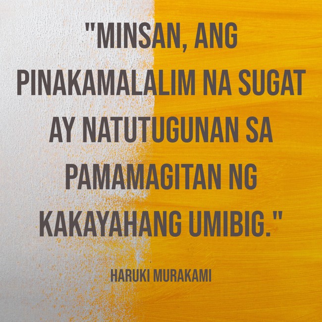 Minsan, ang pinakamalalim na sugat ay natutugunan sa pamamagitan ng kakayahang umibig. - Haruki Murakami