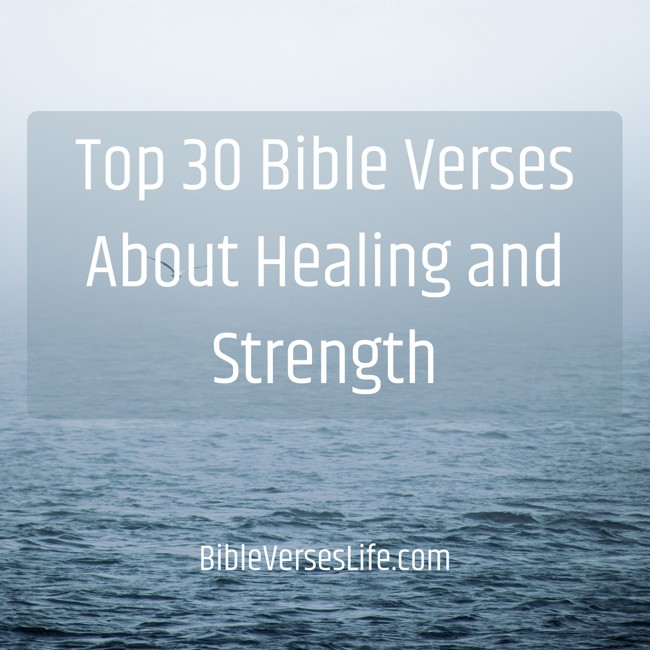 Top 30 Bible Verses About Healing and Strength