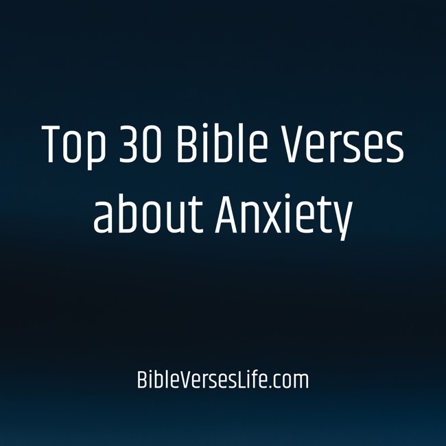 Top 30 Bible Verses about Anxiety