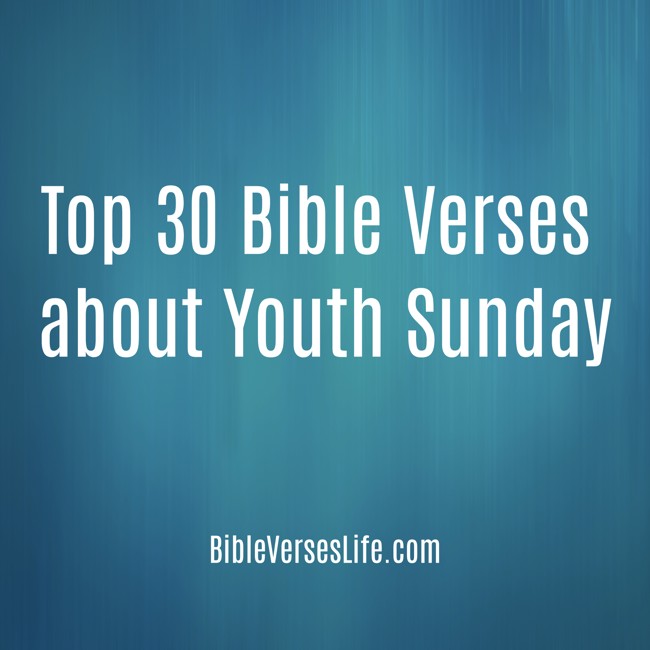Top 30 Bible Verses about Youth Sunday