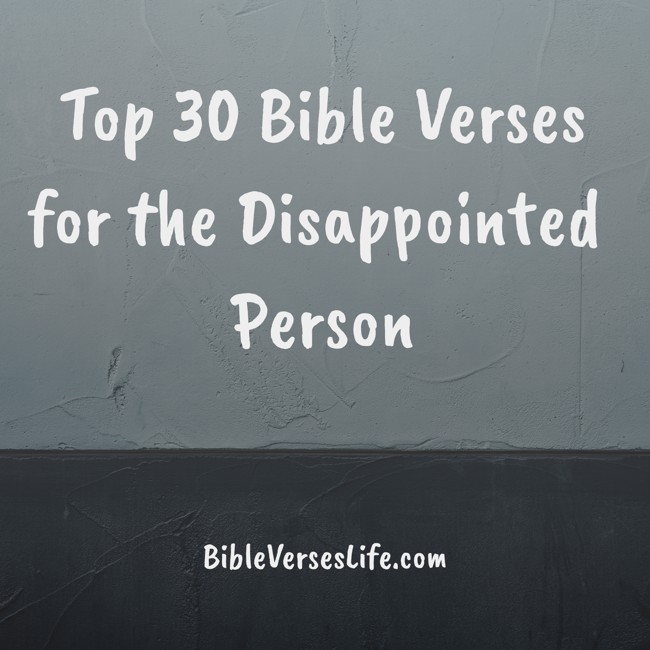 Top 30 Bible Verses for the Disappointed Person