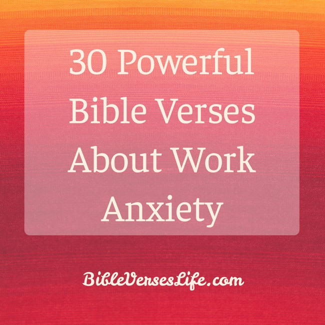 30 Powerful Bible Verses About Work Anxiety
