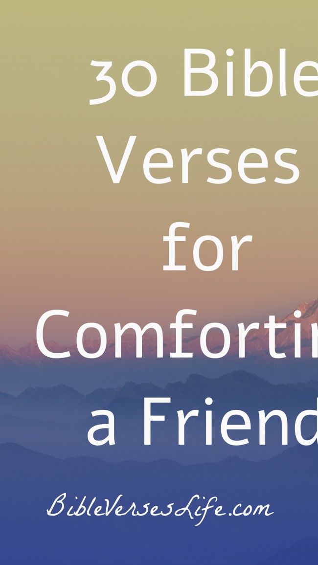 30 Bible Verses for Comforting a Friend