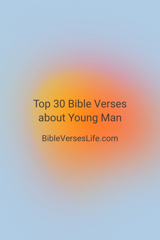 Top 30 Bible Verses about Young Man