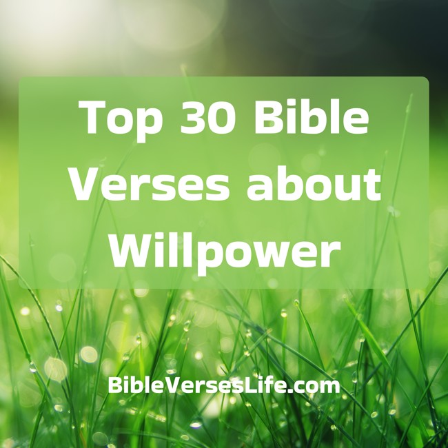 Top 30 Bible Verses about Willpower