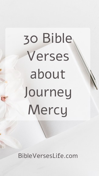 30 Bible Verses about Journey Mercy