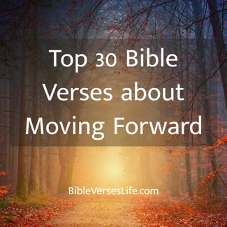 Top 30 Bible Verses about Moving Forward