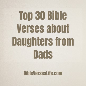 Top 30 Bible Verses about Daughters from Dads