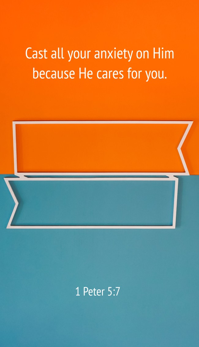 Cast all your anxiety on Him because He cares for you. - 1 Peter 5:7