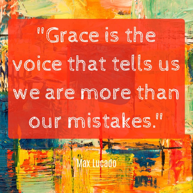 Grace is the voice that tells us we are more than our mistakes. - Max Lucado