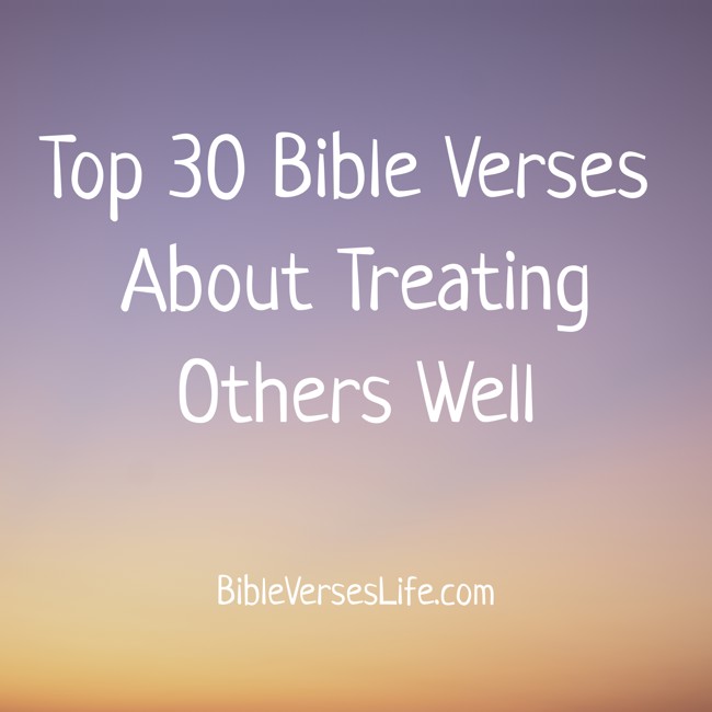 Top 30 Bible Verses About Treating Others Well
