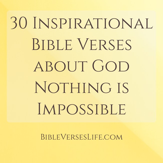 30 Inspirational Bible Verses about God Nothing is Impossible