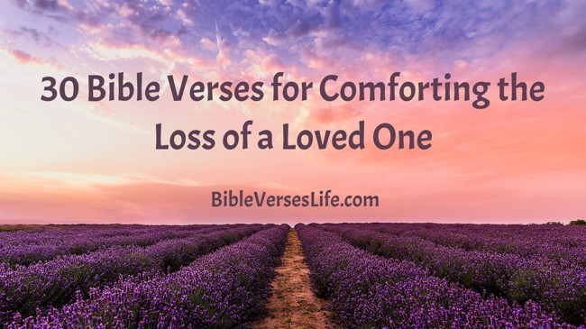 30 Bible Verses for Comforting the Loss of a Loved One