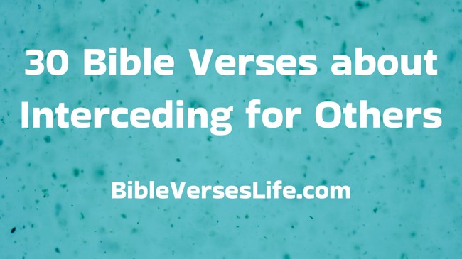 30 Bible Verses about Interceding for Others