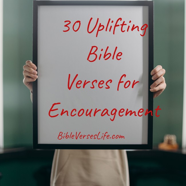 30 Uplifting Bible Verses for Encouragement