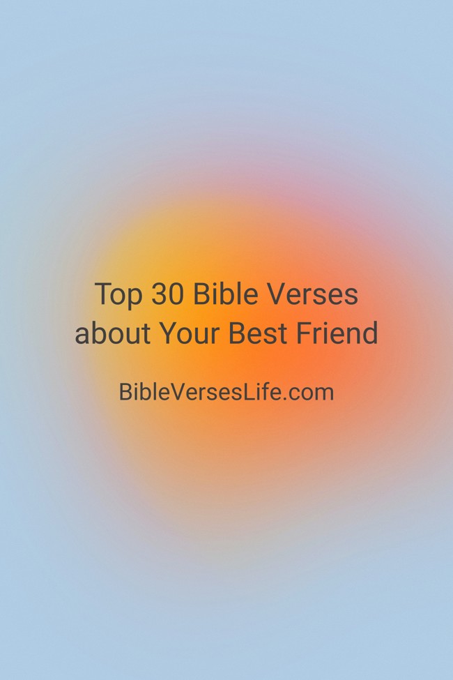 Top 30 Bible Verses about Your Best Friend