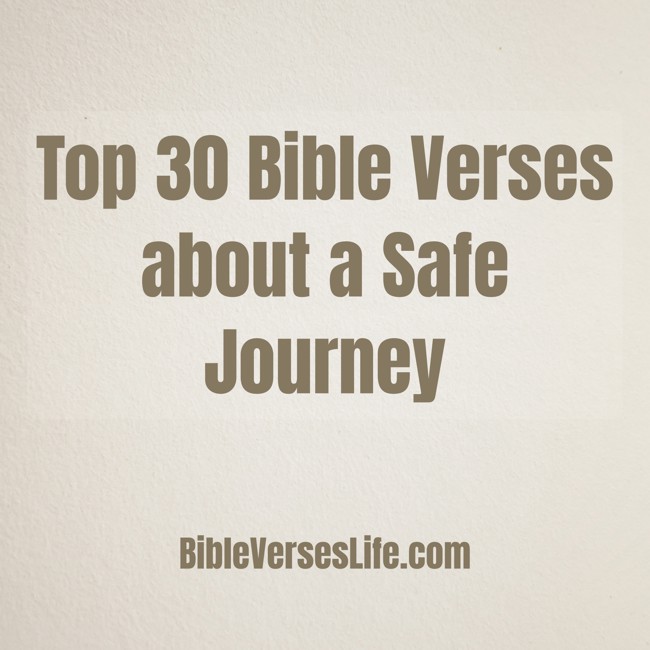 Top 30 Bible Verses about a Safe Journey