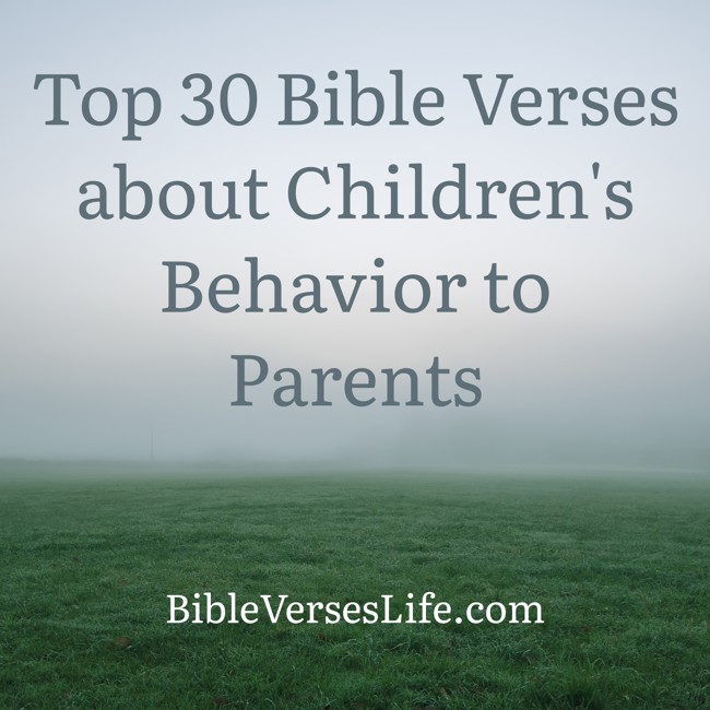 Top 30 Bible Verses about Children’s Behavior to Parents