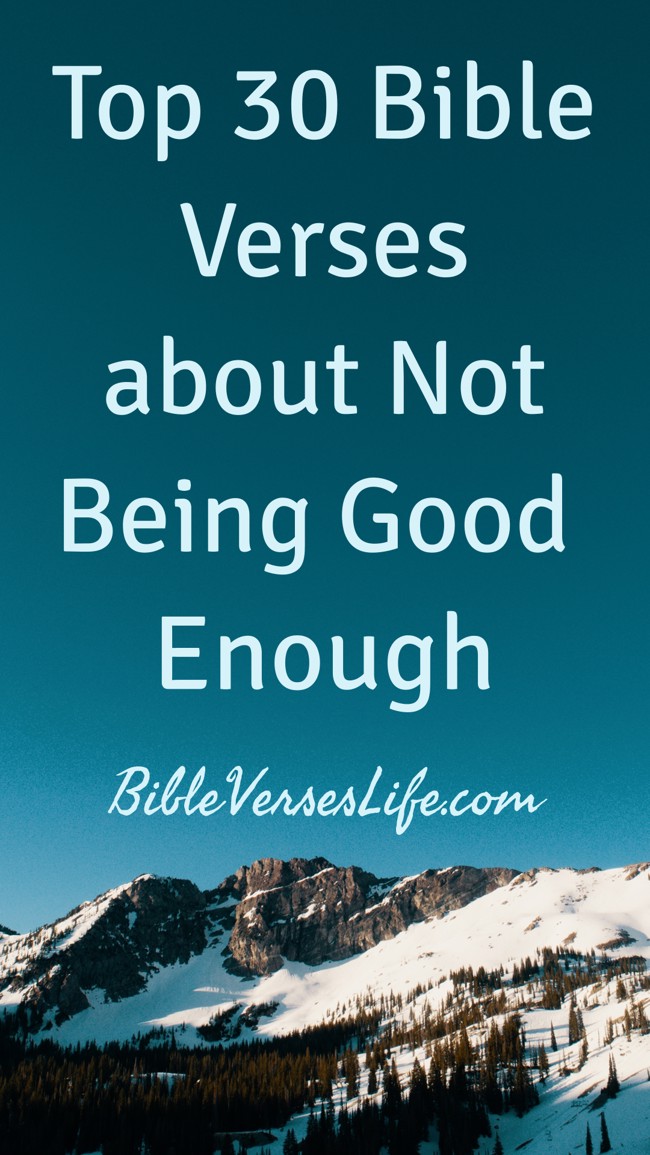 Top 30 Bible Verses about Not Being Good Enough